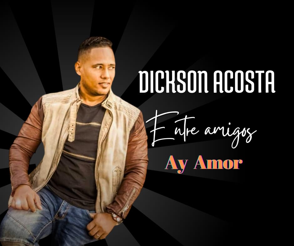 Dickson Acosta lanza su nuevo sencillo 