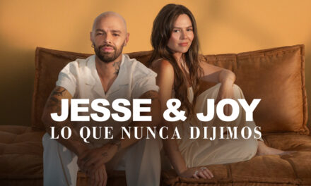 Jesse y Joy presentan documental «lo que nunca dijimos»