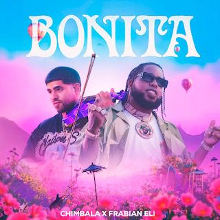 Chimbala estrena “Bonita” próximo a Frabian Eli